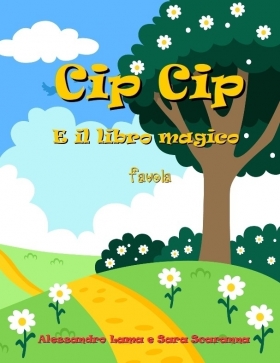 Cip Cip e il libro magico - Favola - Sara Scaranna